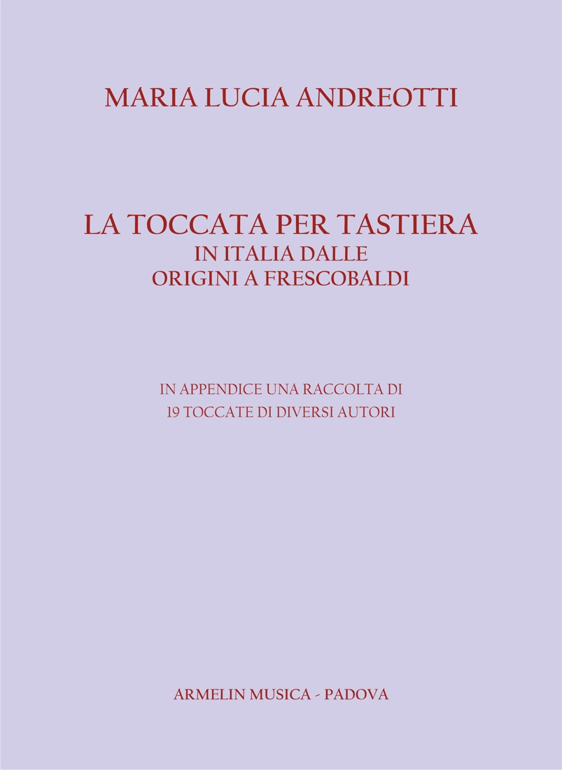 Armelin Musica La toccata per tastiera in Italia dalle origini a Frescobaldi kniha