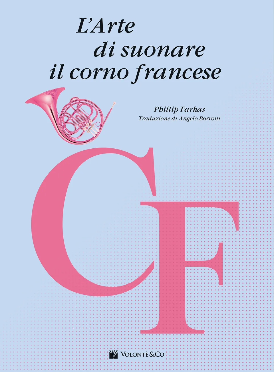 Volonte & Co L’arte di Suonare il Corno Francese škola pro lesní roh