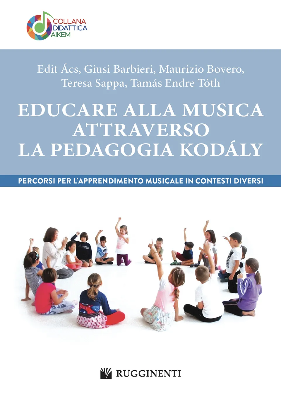 Volonte & Co Educare alla Musica Attraverso la Pedagogia Kodaly kniha