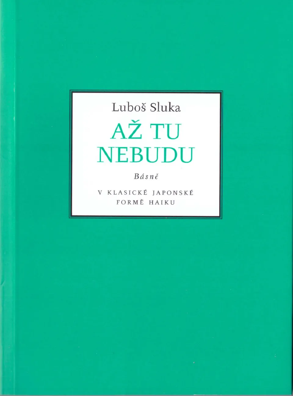 Editio Musica Humana Až tu nebudu kniha haiku japonská forma