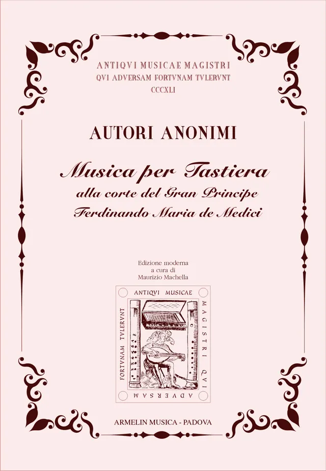 Armelin Musica Musica per tastiera alla Corte del Gran Principe Ferdinando Maria de’ Medici noty pro klávesy