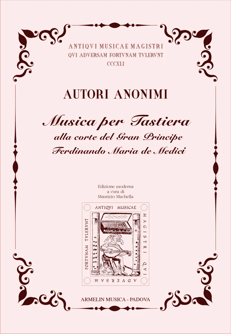 Armelin Musica Musica per tastiera alla Corte del Gran Principe Ferdinando Maria de’ Medici noty pro klávesy