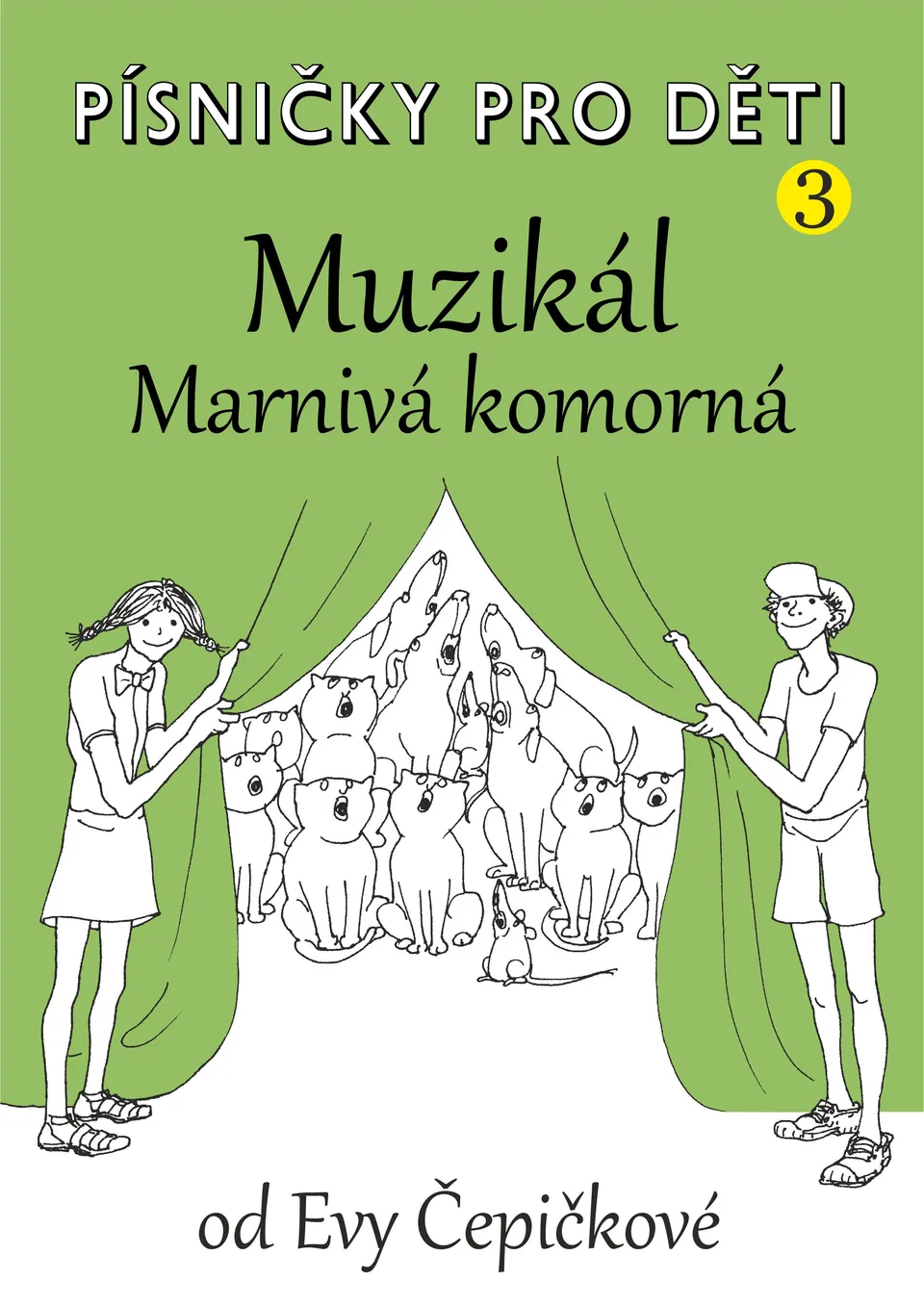 EDITIO KAREZ Písničky pro děti od III. díl muzikál Marnivá komorná
