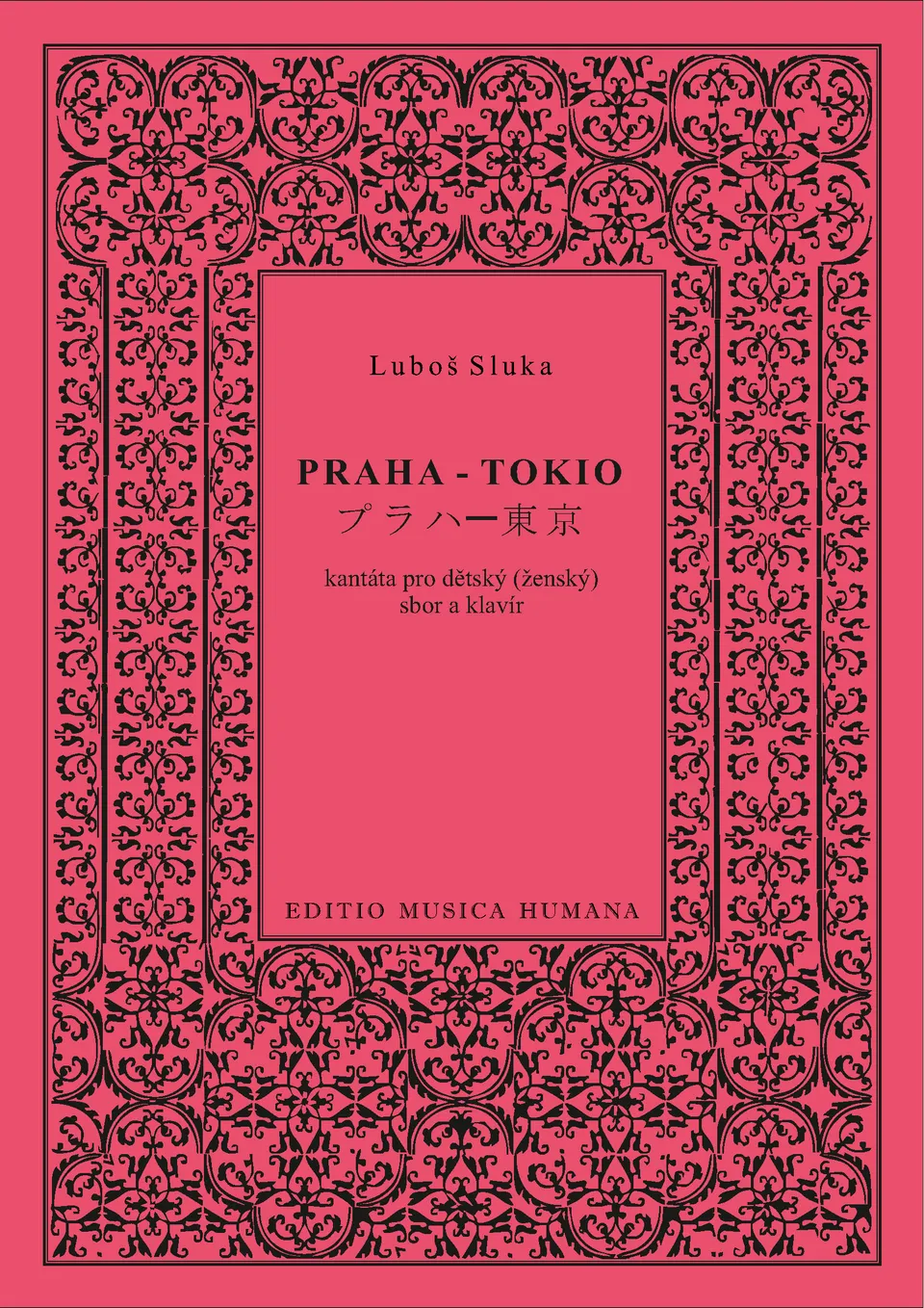 Editio Musica Humana PRAHA – TOKIO noty pro dětský sbor 26 stran
