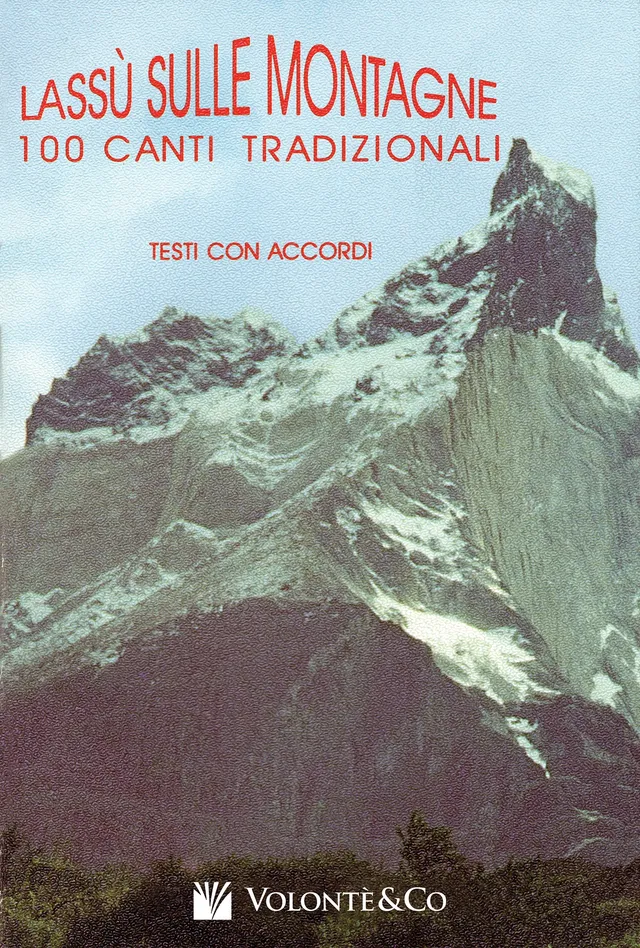 Volonte & Co Lassù Sulle Montagne zpěvník 100 písní s akordy