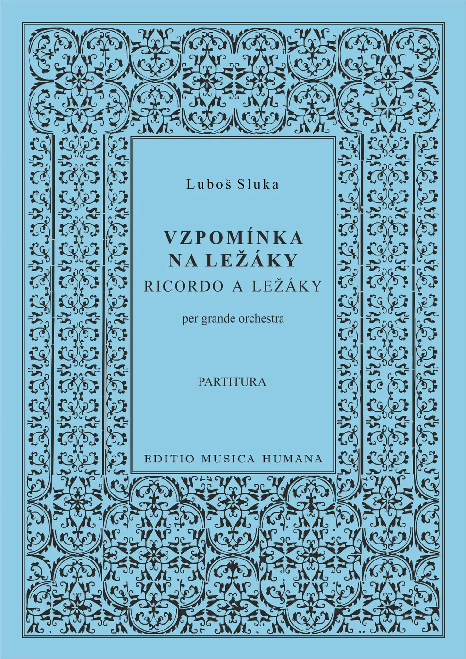 Editio Musica Humana Vzpomínka na Ležáky partitura orchestr